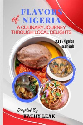  You Want What?: A Culinary Adventure Through Nigerian Flavors