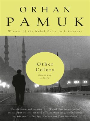  Orhan Pamuk'ın Other Colors: Bir Romanın Renkleri ve Özlemi