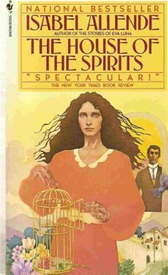  The House of the Spirits: A Tapestry of Family Secrets Woven Through Magical Realism